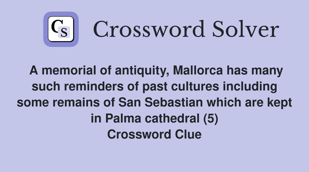 A memorial of antiquity, Mallorca has many such reminders of past